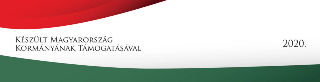 Készült Magyarország Kormányának támogatásával – 2020.